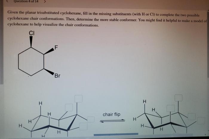 Given the planar trisubstituted cyclohexane fill in the missing substituents